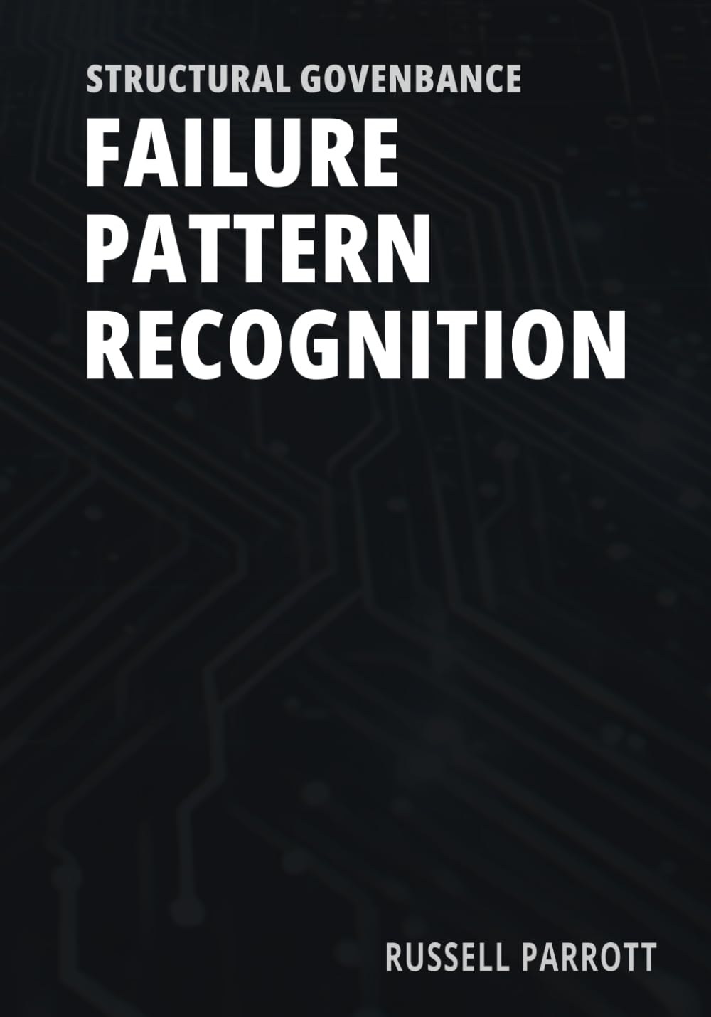 Structural Governance Failure: A Recognition Guide